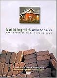 Building With Awareness - The Construction of a Hybrid Home
