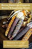 Native American Cookbook, Modern & Traditional Recipes: Celebrating the Culture of America’s Indigenous People (Ethnic American Cookbooks)
