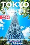 Tokyo Travel Guide 2024: Save Money and Experience Authentic City Life with Tips on Budget Hotels & Must-See Sights (2024-2025)