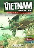 The Vietnam War: An Interactive Modern History Adventure (You Choose: Modern History)