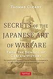 Secrets of the Japanese Art of Warfare: From the School of Certain Victory