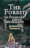 The Forest in Folklore and Mythology