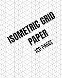 Isometric Grid Paper: Isometric Paper, Isometric Graph Paper Pad | 8 x 10 | 120 pages | Matte Cover