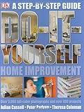 Do It Yourself Home Improvement: Step by Step Guide to Home Improvement