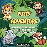 Fuzzy Adventure: Super Cute Baby Animals Coloring Book For relaxation