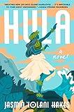 Hula: A Multigenerational Tale of Tradition, Culture, and Dance Unfolding in the Heart of Hawai'i—Get Lost in the Pages of This Captivating Summer Read