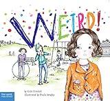 Weird!: A Story About Dealing with Bullying in Schools (Weird Series)