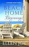 Beach Home Beginnings: Romantic Women's Fiction (Cliffside Point, 1)