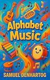 Alphabet Music (Alphabet Explorers)
