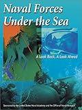 Naval Forces Under the Sea: A Look Back, A Look Ahead