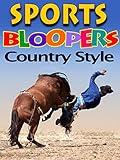 Sports Bloopers Country Style