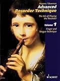 Advanced Recorder Technique: The Art of Playing the Reco rder (Schott) volume 1