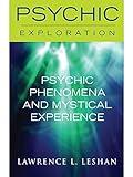 Psychic Phenomena and Mystical Experience (Psychic Exploration)