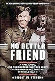 No Better Friend: Young Readers Edition: A Man, a Dog, and Their Incredible True Story of Friendship and Survival in World War II