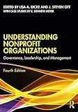 Understanding Nonprofit Organizations: Governance, Leadership, and Management