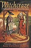 Witchcraze: A New History of the European Witch Hunts