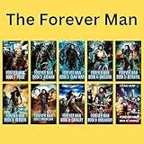 The Forever Man - complete 10 book series: An Epic, Post-apocalyptic, Urban Fantasy, Action Adventure Thriller