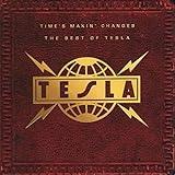 Time's Makin' Changes - The Best of Tesla