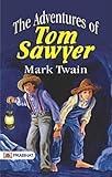 The Adventures of Tom Sawyer: Mark Twain (Samuel Clemens)'s Childhood Adventures (The Greatest Kindle Books of All Time)