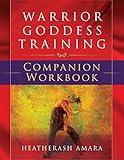 Warrior Goddess Training Companion Workbook (Warrior Goddess Series- Part II)