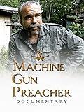 Machine Gun Preacher Documentary