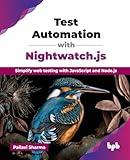 Test Automation with Nightwatch.js: Simplify web testing with JavaScript and Node.js (English Edition)