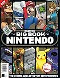 The Big Book of Nintendo: The ultime guide to the very best of Nintendo
