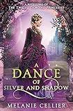 A Dance of Silver and Shadow: A Retelling of The Twelve Dancing Princesses (Beyond the Four Kingdoms)