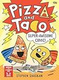 Pizza and Taco: Super-Awesome Comic!: (A Graphic Novel)