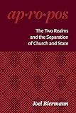 Apropos - The Two Realms and the Separation of Church and State (Ap-Ro-Pos)