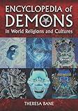 Encyclopedia of Demons in World Religions and Cultures