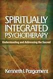 Spiritually Integrated Psychotherapy: Understanding and Addressing the Sacred