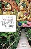 The Best Women's Travel Writing, Volume 10: True Stories from Around the World (Best Women's Travel Writing, 10)