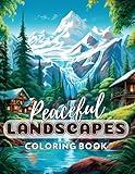 Peaceful Landscapes Adult Coloring Book: Amazing Pages for Stress Relief and Relaxation Featuring Mountains, Forests, Beaches, Cityscapes and many more