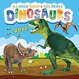 Little Hippo Books Dinosaurs - A Noisy Touch and Feel Sensory Book Featuring Dinosaur Sounds