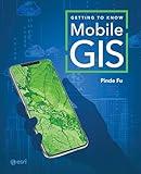 Getting to Know Mobile GIS