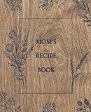 Mom's Recipe Book to Write In Your Own Recipes - Fill in Your Favorite Recipes In This Empty Cookbook - Kitchen Gifts