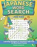 JAPANESE WORD SEARCH FOR KIDS: Learning Hiragana & Katakana with Fun 100 Word Search Puzzles