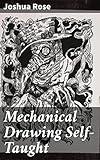 Mechanical Drawing Self-Taught: Mastering Mechanical Drawing: Illustrated Techniques for Precision Drafting