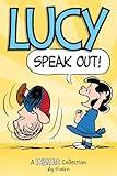 Lucy: Speak Out! (Peanuts Kids Book 12)