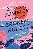 The Summer of Broken Rules: A Happily Ever After Beach Read