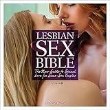 Lesbian Sex Bible: The Complete Guide to Sexual Love for Same-Sex Couples