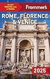 Frommer's Rome, Florence and Venice 2025 (Complete Guide)