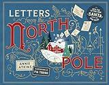 Letters from the North Pole: With Five Letters from Santa Claus to Pull Out and Read