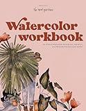 Watercolor Workbook: 30-Minute Beginner Botanical Projects on Premium Watercolor Paper (Watercolor Workbook Series)