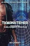 TKManAteHer: An Erotic Sentient Robot Romance