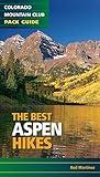 The Best Aspen Hikes (Colorado Mountain Club Pack Guides)