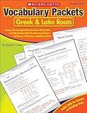 Vocabulary Packets: Greek & Latin Roots: Ready-to-Go Learning Packets That Teach 40 Key Roots and Help Students Unlock the Meaning of Dozens and Dozens of Must-Know Vocabulary Words