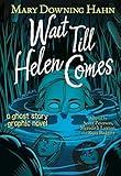 Wait Till Helen Comes Graphic Novel: A Ghost Story