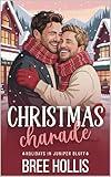 Christmas Charade: A Small Town MM Fake Dating Holiday Romance (Juniper Bluff Christmas)